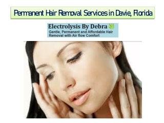 Permanent Hair Removal Services in Davie, Florida