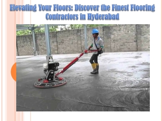 Elevating Your Floors Discover the Finest Flooring Contractors in Hyderabad