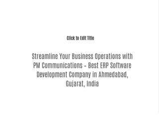 Best ERP Software Development Company in Ahmedabad, Gujarat, India: PM Communications