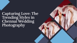 What styles are popular in Chennai wedding photography
