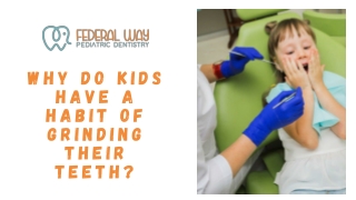 Why do Kids Have a Habit of Grinding their Teeth?