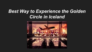 Best Way to Experience the Golden Circle in Iceland.pptx