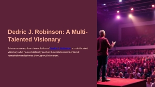 dedric j robinson a multi talented visionary