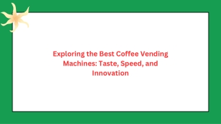 Exploring the Best Coffee Vending Machines: Taste, Speed, and Innovation