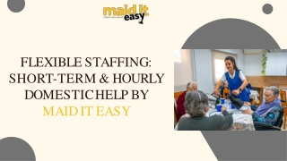 Flexible Staffing - Short-Term & Hourly Domestic Help by Maid It Easy