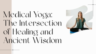 Medical Yoga The Intersection of Healing and Ancient Wisdom