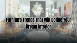 Furniture Trend That Will Define Your Dreams Interior