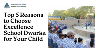 Top 5 Reasons to Choose Excellence School Dwarka for Your Child