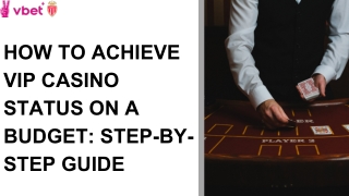 How to Achieve VIP Casino Status on a Budget Step-by-Step Guide