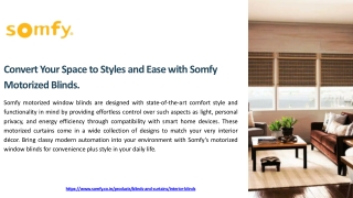 Convert Your Space to Styles and Ease with Somfy Motorized Blinds.