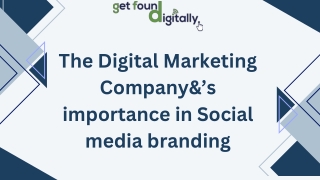 The Digital Marketing Company&#39_s importance in Social media branding Presentation