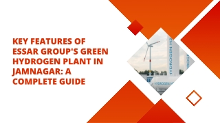 Key Features of Essar Group's Green Hydrogen Plant in Jamnagar A Complete Guide