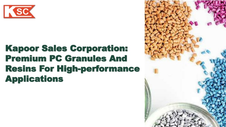 kapoor sales corporation premium pc granules and resins for high performance applications