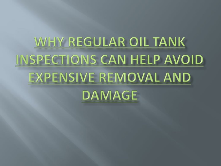 why regular oil tank inspections can help avoid expensive removal and damage