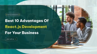 Best 10 Advantages Of React.js Development For Your Business