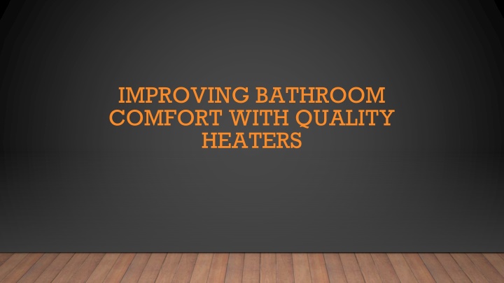 improving bathroom comfort with quality heaters