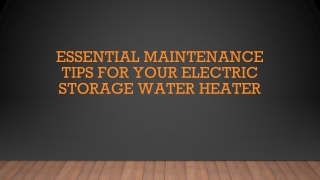 Essential Maintenance Tips for Your Electric Storage Water Heater