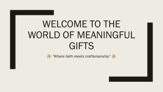 Welcome to the World of Meaningful Gifts