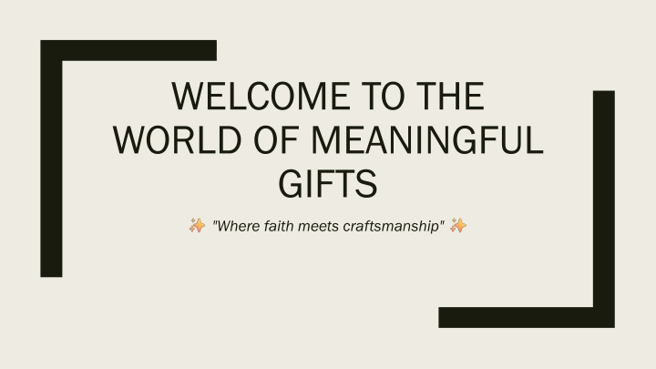 welcome to the world of meaningful gifts