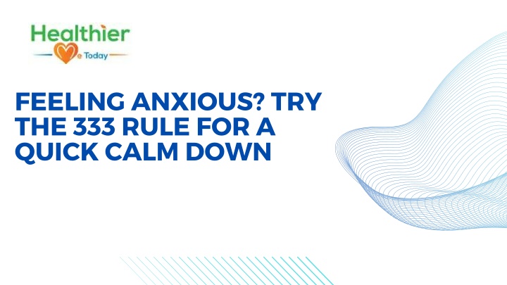 feeling anxious try the 333 rule for a quick calm