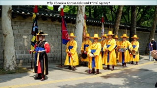 Why Choose a Korean Inbound Travel Agency?