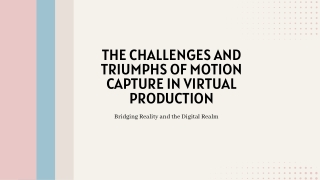 the challenges and triumphs of motion capture