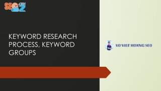 KEYWORD RESEARCH PROCESS, KEYWORD GROUPS, OUTLINE AND CONTENT CREATION - VO VIET HOANG SEO