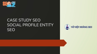 CASE STUDY SEO - SOCIAL PROFILE ENTITY SEO - VÕ VIỆT HOÀNG SEO