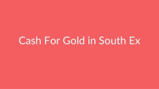 Cash For Gold in South Ex