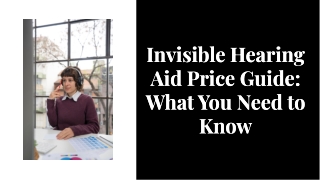 invisible hearing aid price guide what you need