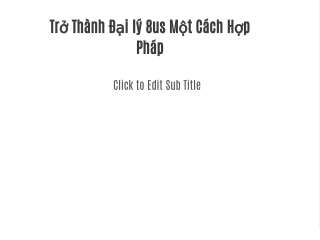 Trở Thành Đại lý 8us Một Cách Hợp Pháp