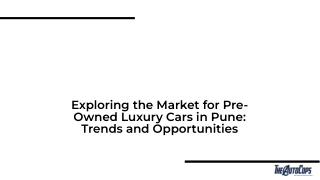 Exploring the Market for Pre-Owned Luxury Cars in Pune Trends and Opportunities