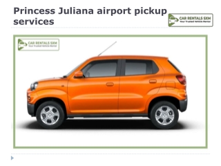 Princess Juliana airport pickup services