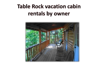 Table Rock vacation cabin rentals by owner