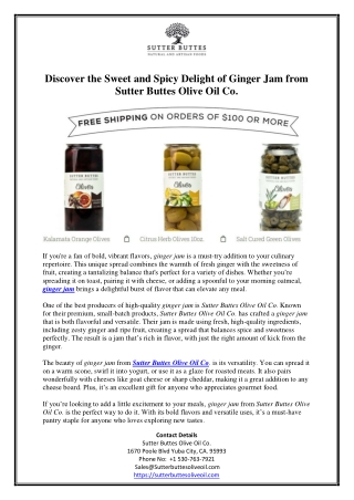 Discover the Sweet and Spicy Delight of Ginger Jam from Sutter Buttes Olive Oil Co.