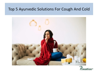 Top 5 Ayurvedic Solutions For Cough And Cold