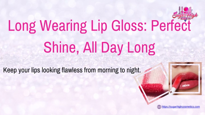 long wearing lip gloss perfect shine all day long