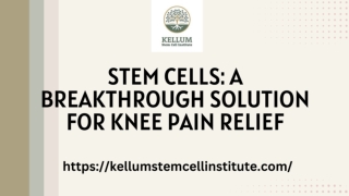 Stem Cells: A Breakthrough Solution for Knee Pain Relief