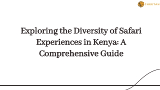 Exploring the Diversity of Safari Experiences in Kenya A Comprehensive Guide