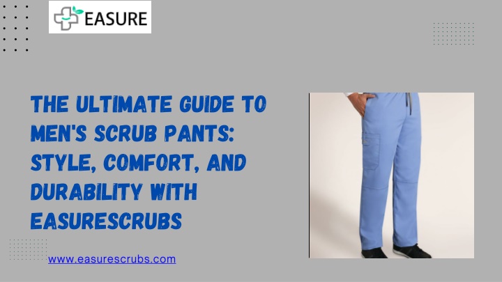 the ultimate guide to men s scrub pants style