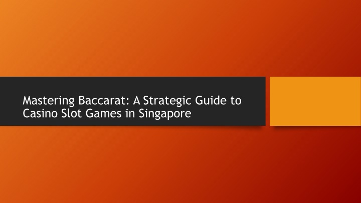 mastering baccarat a strategic guide to casino slot games in singapore