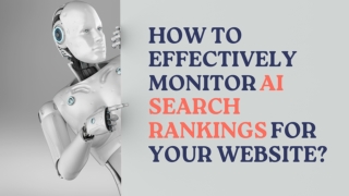 How to Effectively Monitor AI Search Rankings for Your Website