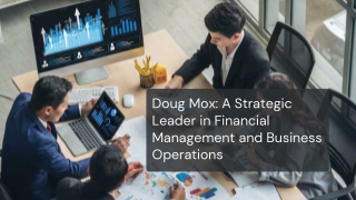 doug mox a strategic leader in financial