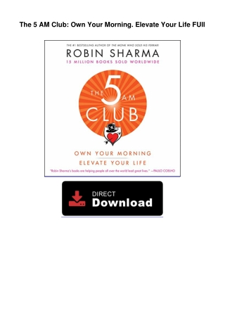 The 5 AM Club: Own Your Morning. Elevate Your Life FUll