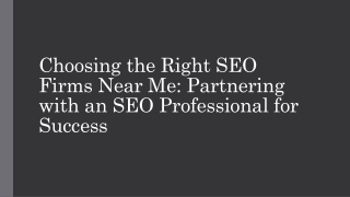Choosing the Right SEO Firms Near Me Partnering with an SEO Professional for Success