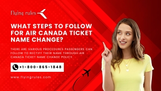 What Steps To Follow For Air Canada Ticket Name Change?