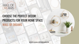 Choose the Perfect Decor Products for Your Home Space