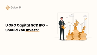 U GRO Capital NCD IPO – Should You Invest ?