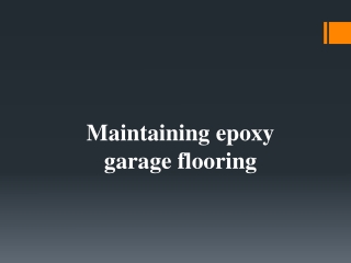 maintaining epoxy garage flooring
