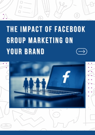 The Impact of Facebook Group Marketing on Your Brand